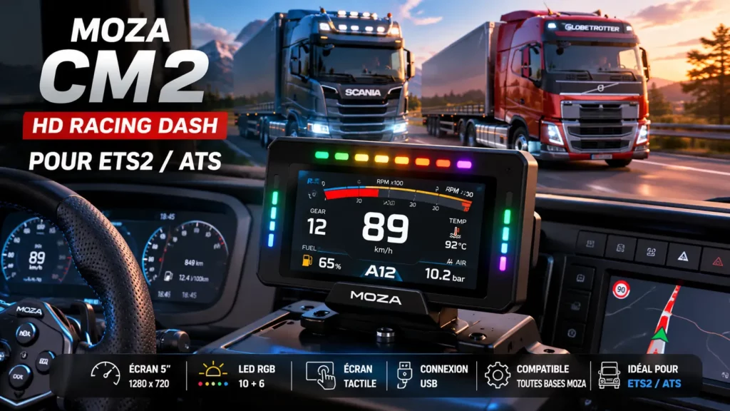 MOZA CM2 HD Racing Dash installé dans un cockpit de camion pour ETS2 et ATS, avec écran de télémétrie et LED RGB.