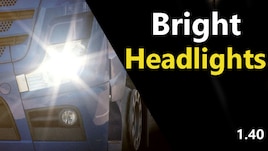 Aperçu du mod Bright Headlights 1.40 montrant des phares de camion plus lumineux pour la simulation camion.