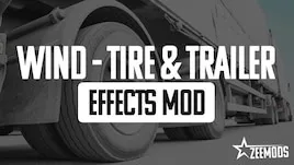 Visuel du mod Wind Tire & Trailer Effects de Zeemods, dédié aux effets sonores de vent, pneus et remorque en simulation camion.