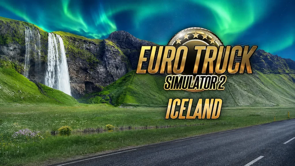 ETS2 Iceland, futur DLC d’Euro Truck Simulator 2, illustré par une route islandaise, une cascade et des aurores boréales.