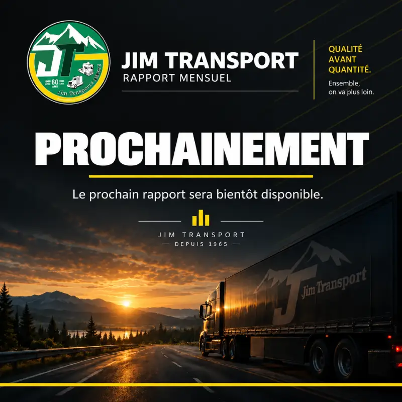 Prochain rapport mensuel de Jim Transport bientôt disponible.