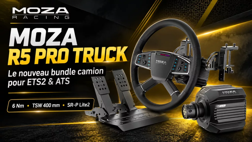 MOZA R5 Pro Truck Driving Simulator : le nouveau bundle camion pour ETS2 et ATS