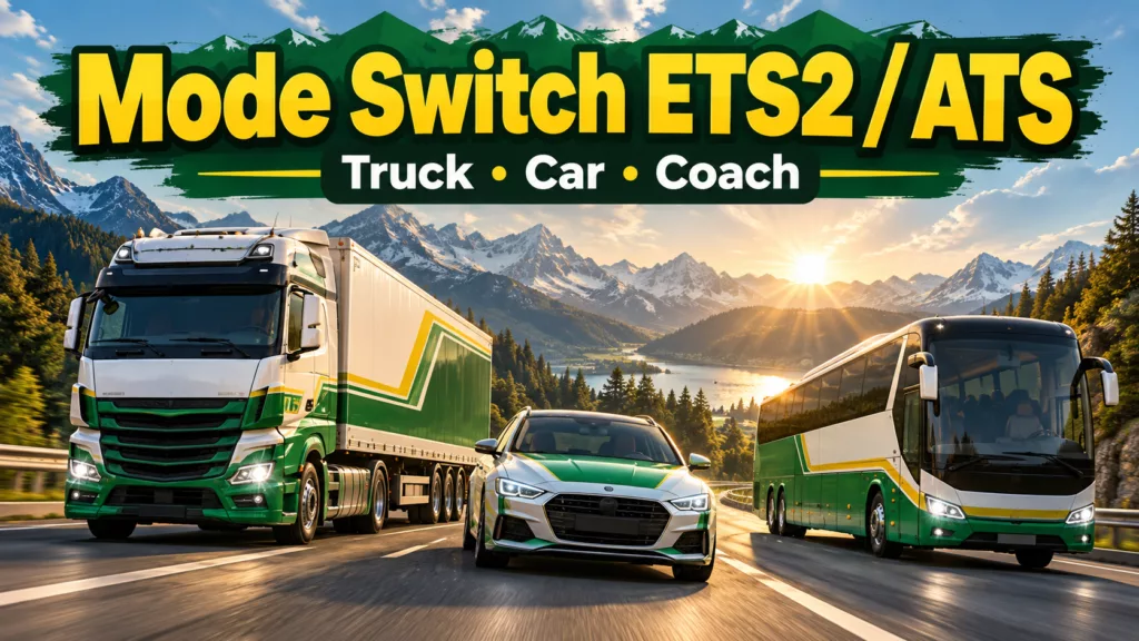 Mode Switch ETS2 ATS : les modes Truck, Car et Coach expliqués